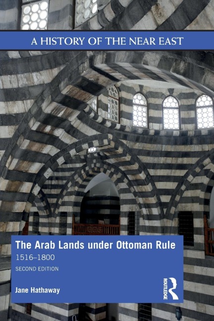 The Arab Lands under Ottoman Rule: 1516-1800