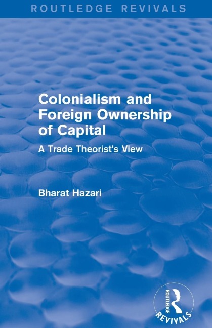 Colonialism and Foreign Ownership of Capital (Routledge Revivals): A Trade Theorist's View