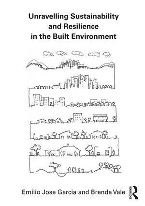 Unravelling Sustainability and Resilience in the Built Environment