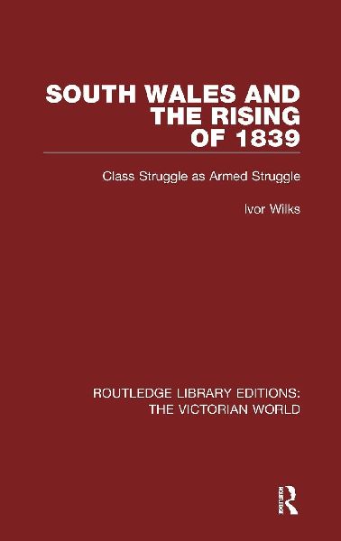 South Wales and the Rising of 1839: Class Struggle as Armed Struggle