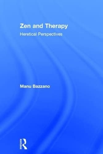 Zen and Therapy Heretical Perspectives
