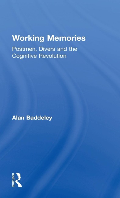 Working Memories: Postmen, Divers and the Cognitive Revolution