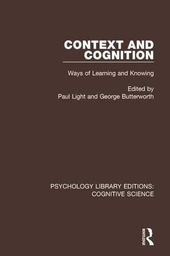 Context and Cognition Ways of Learning and Knowing
