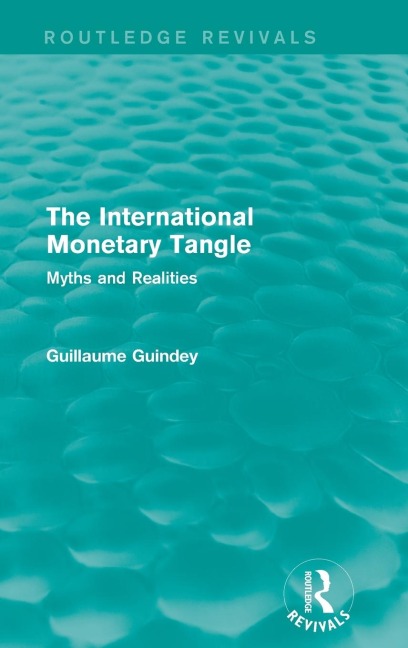 The International Monetary Tangle: Myths and Realities