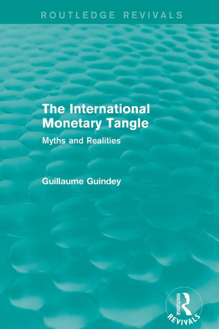 The International Monetary Tangle: Myths and Realities