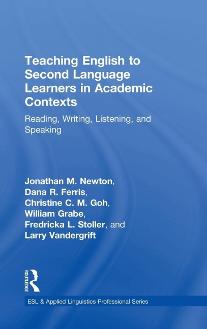 Teaching English to Second Language Learners in Academic Contexts: Reading, Writing, Listening, and Speaking
