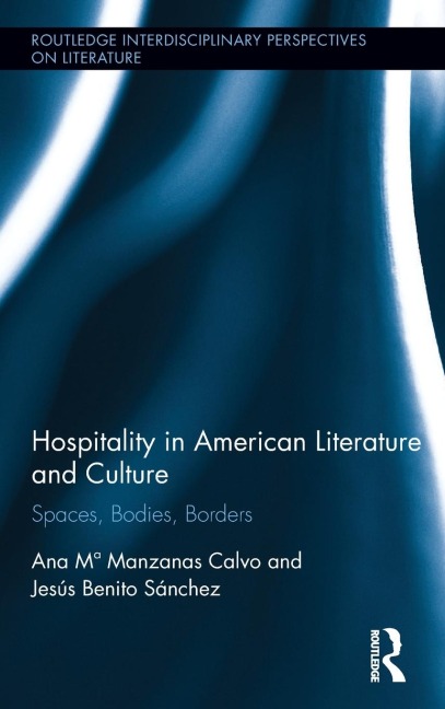 Hospitality in American Literature and Culture: Spaces, Bodies, Borders