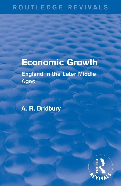 Economic Growth (Routledge Revivals): England in the Later Middle Ages