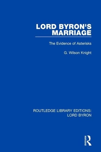 Lord Byron's Marriage The Evidence of Asterisks