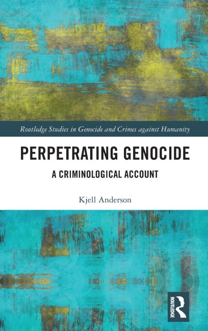 Perpetrating Genocide: A Criminological Account