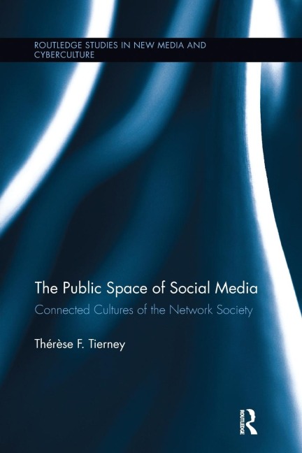 The Public Space of Social Media: Connected Cultures of the Network Society