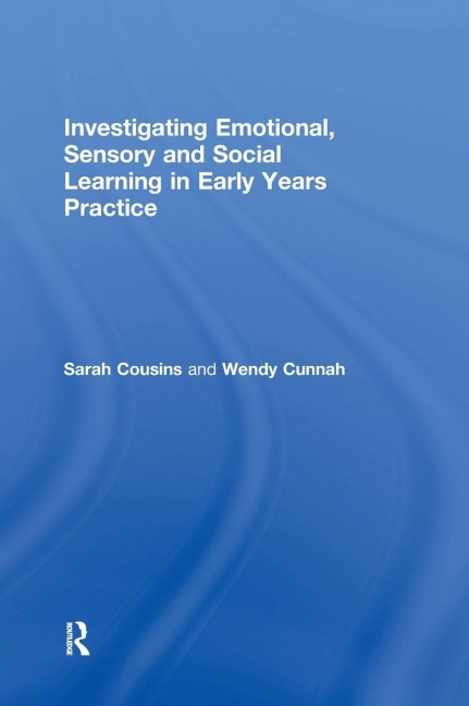 Investigating Emotional, Sensory and Social Learning in Early Years Practice