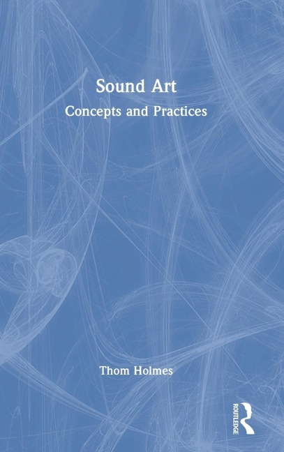 Sound Art: Concepts and Practices