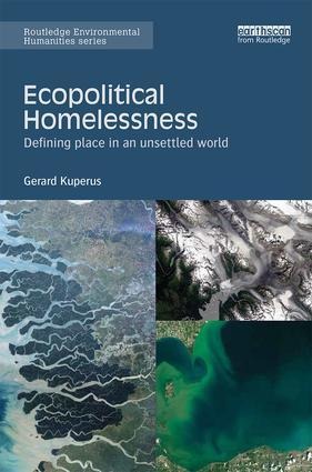 Ecopolitical Homelessness: Defining Place in an Unsettled World