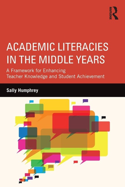 Academic Literacies in the Middle Years: A Framework for Enhancing Teacher Knowledge and Student Achievement