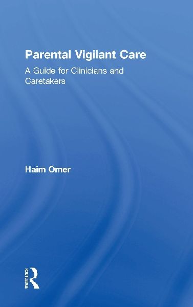 Parental Vigilant Care: A Guide for Clinicians and Caretakers