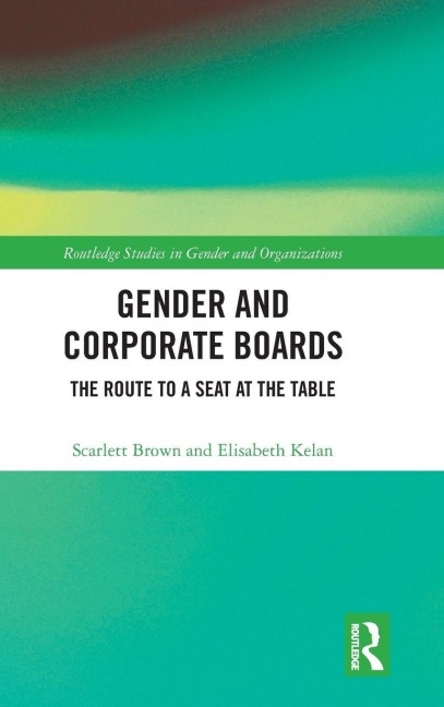 Gender and Corporate Boards: The Route to A Seat at The Table
