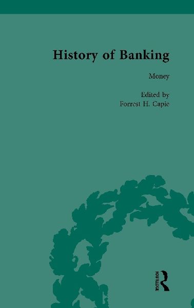 The History of Banking I, 1650-1850 Vol I