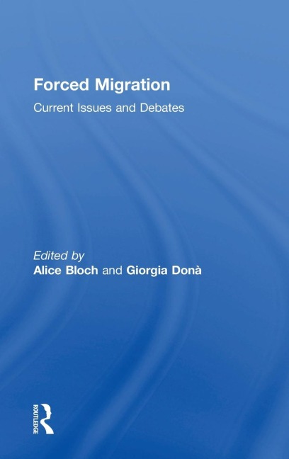 Forced Migration: Current Issues and Debates