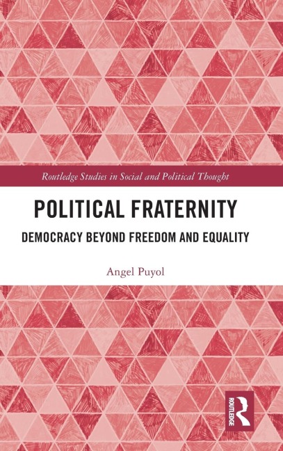 Political Fraternity: Democracy beyond Freedom and Equality