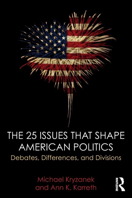 The 25 Issues that Shape American Politics: Debates, Differences, and Divisions
