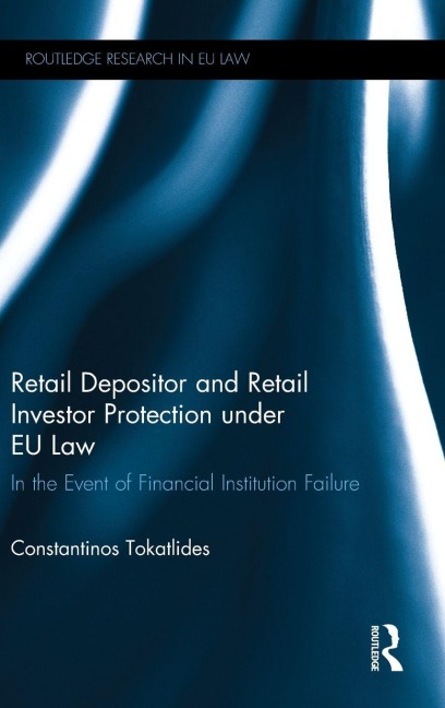 Retail Depositor and Retail Investor Protection under EU Law: In the Event of Financial Institution Failure