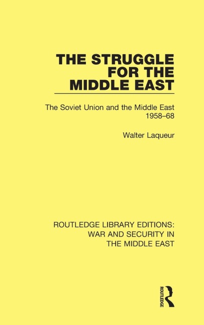 The Struggle for the Middle East: The Soviet Union and the Middle East, 1958-68