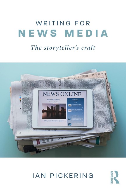 Writing for News Media: The Storytellers Craft