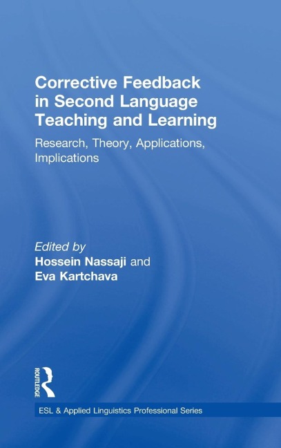 Corrective Feedback in Second Language Teaching and Learning: Research, Theory, Applications, Implications