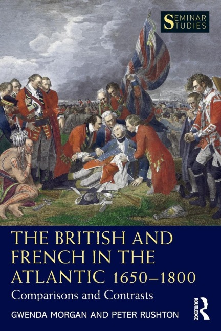 The British and French in the Atlantic 1650-1800: Comparisons and Contrasts