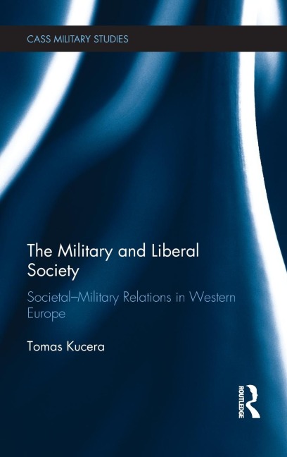 The Military and Liberal Society: Societal-Military Relations in Western Europe