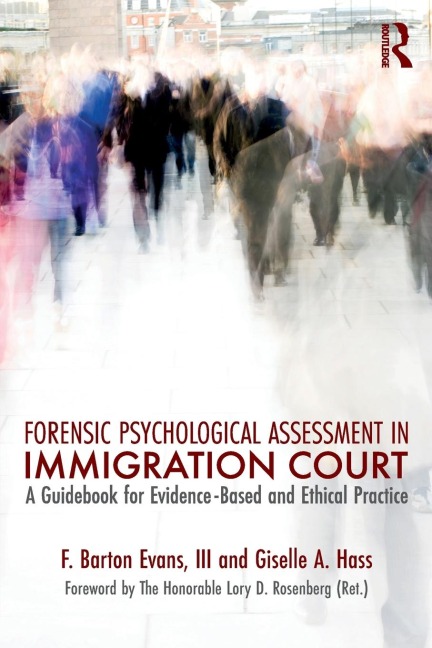 Forensic Psychological Assessment in Immigration Court: A Guidebook for Evidence-Based and Ethical Practice