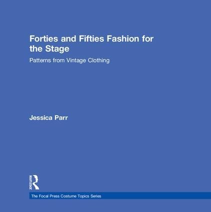 Forties and Fifties Fashion for the Stage: Patterns from Vintage Clothing