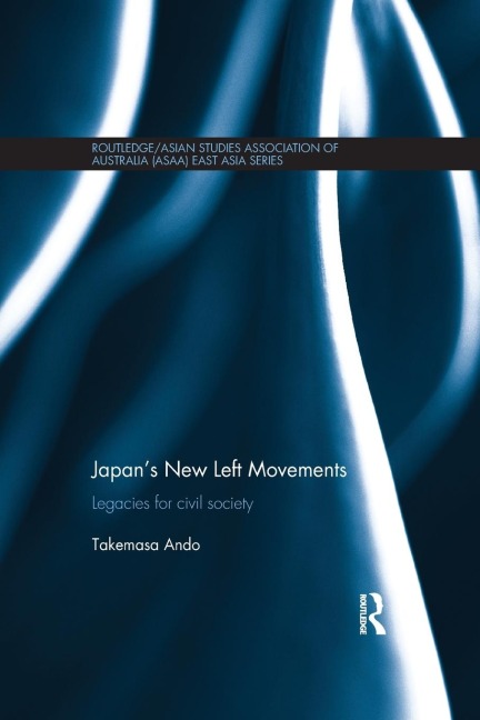Japans New Left Movements: Legacies for Civil Society