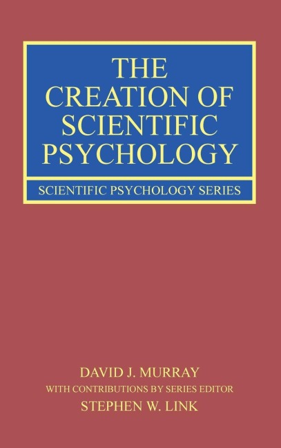 The Creation of Scientific Psychology