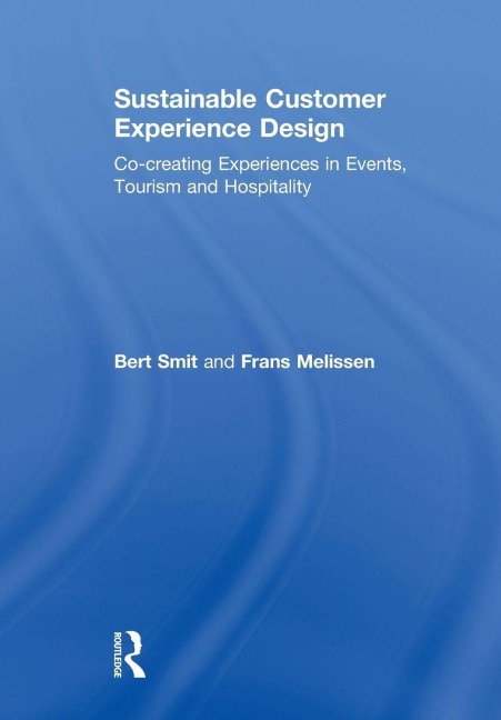Sustainable Customer Experience Design: Co-creating Experiences in Events, Tourism and Hospitality