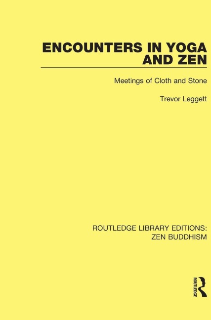 Encounters in Yoga and Zen: Meetings of Cloth and Stone