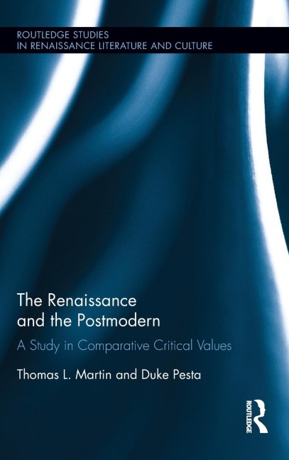 The Renaissance and the Postmodern: A Study in Comparative Critical Values