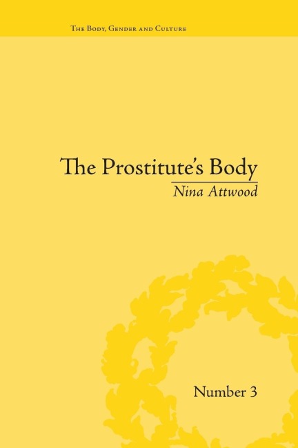 The Prostitutes Body: Rewriting Prostitution in Victorian Britain