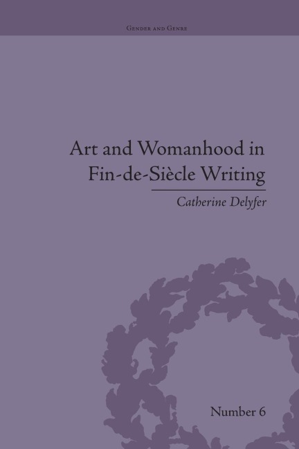 Art and Womanhood in Fin-de-Siecle Writing: The Fiction of Lucas Malet, 1880-1931