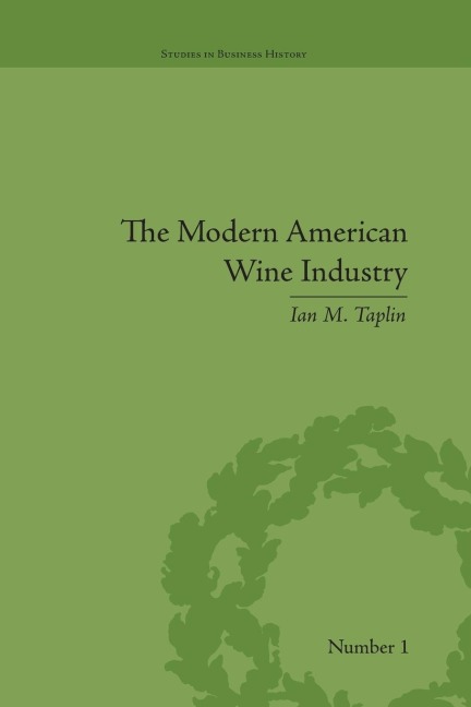 The Modern American Wine Industry: Market Formation and Growth in North Carolina