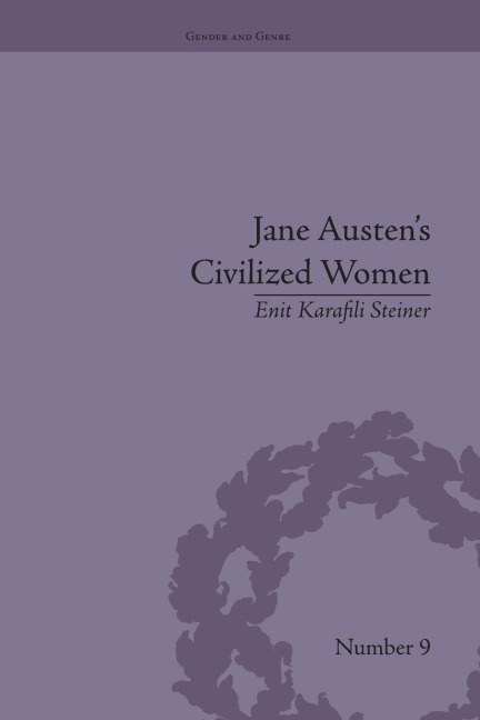 Jane Austens Civilized Women: Morality, Gender and the Civilizing Process
