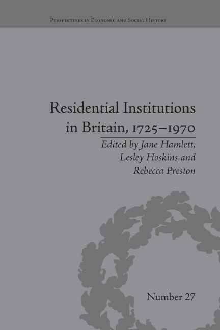 Residential Institutions in Britain, 1725-1970: Inmates and Environments