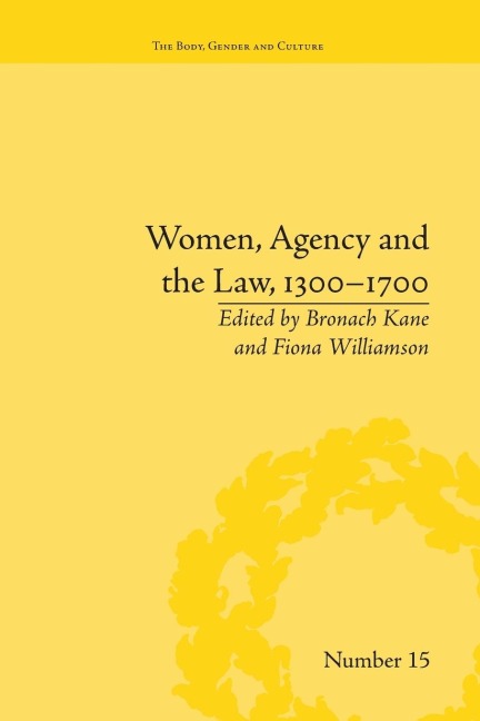 Women, Agency and the Law, 1300-1700