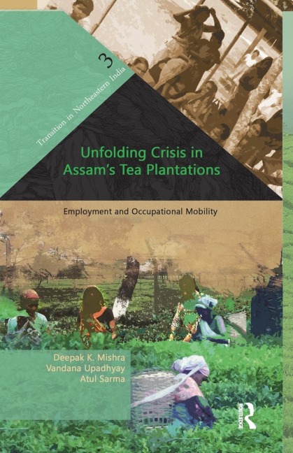 Unfolding Crisis in Assams Tea Plantations: Employment and Occupational Mobility