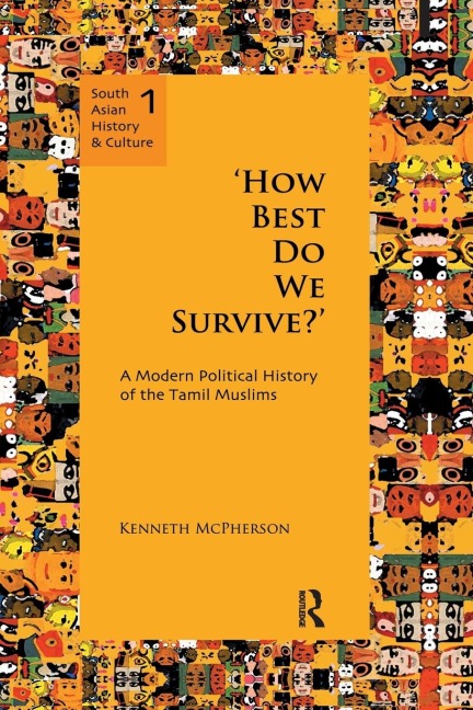 How Best Do We Survive?: A Modern Political History of the Tamil Muslims
