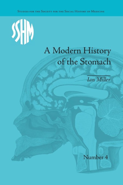 A Modern History of the Stomach: Gastric Illness, Medicine and British Society, 1800-1950
