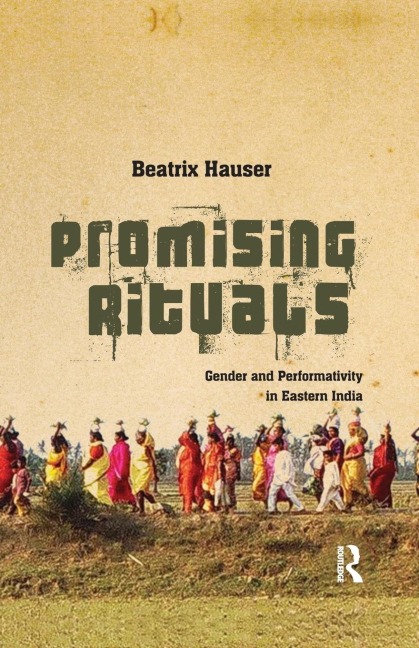 Promising Rituals: Gender and Performativity in Eastern India
