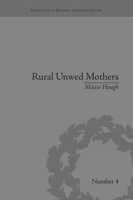 Rural Unwed Mothers: An American Experience, 1870-1950