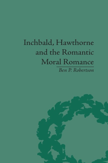 Inchbald, Hawthorne and the Romantic Moral Romance: Little Histories and Neutral Territories